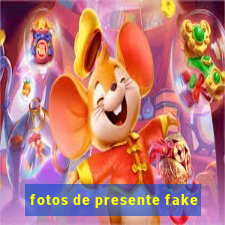 fotos de presente fake